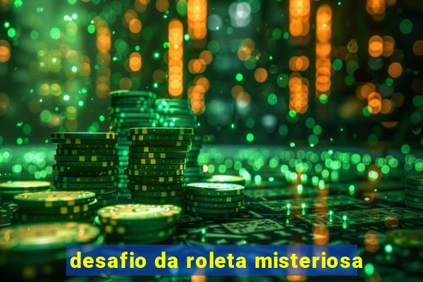 desafio da roleta misteriosa